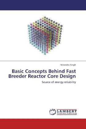 Basic Concepts Behind Fast Breeder Reactor Core 