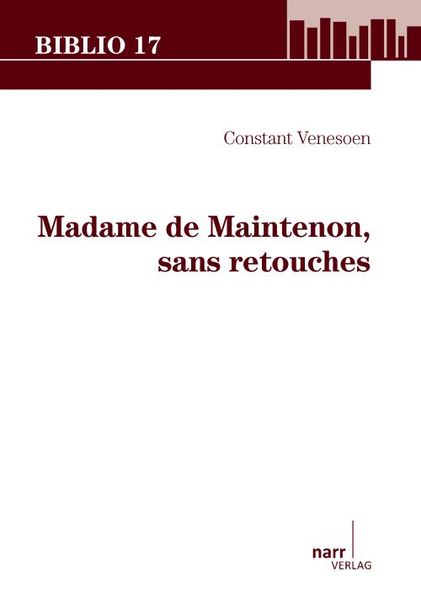 Madame de Maintenon sans retouches