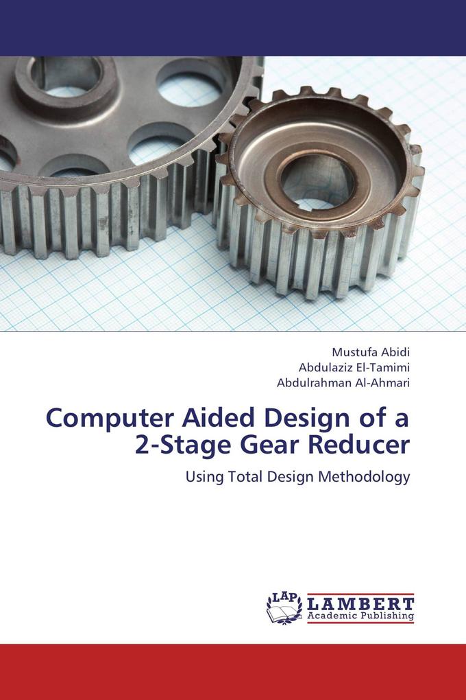 Computer Aided Design of a 2-Stage Gear Reducer