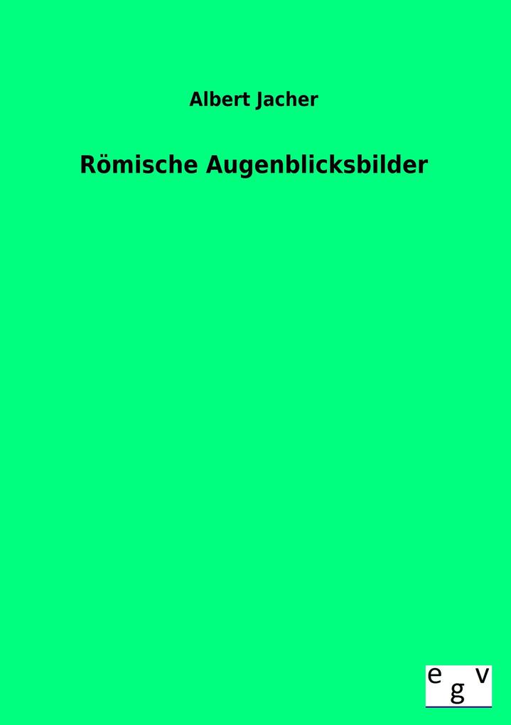 Römische Augenblicksbilder