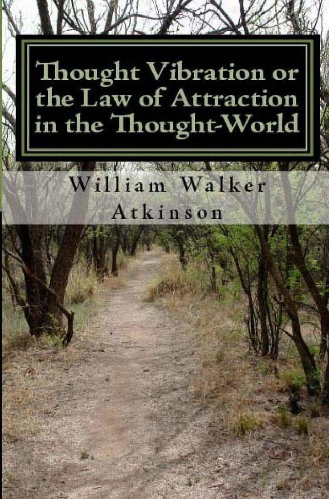 Thought Vibration or the Law of Attraction In the Thought-World