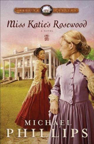 Miss Katie‘s Rosewood (Carolina Cousins Book #4)