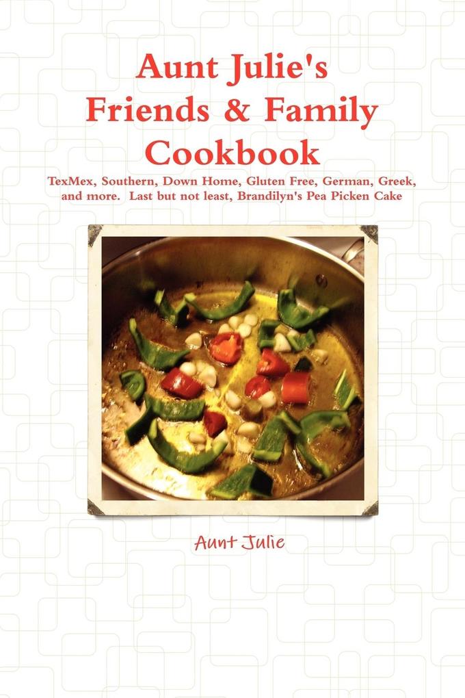 Julie's Friends & Family Cookbook