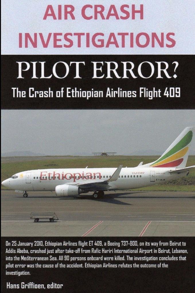 AIR CRASH INVESTIGATIONS PILOT ERROR? The Crash of Ethiopian Airlines Flight 409