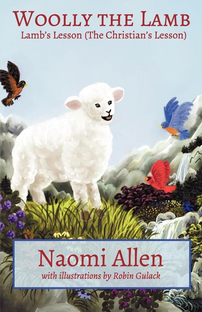 Woolly the Lamb: Lamb‘s Lesson (the Christian‘s Lesson)