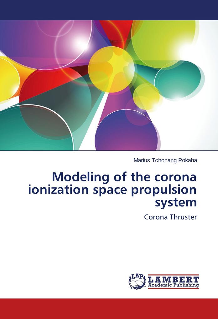 Modeling of the corona ionization space propulsion system