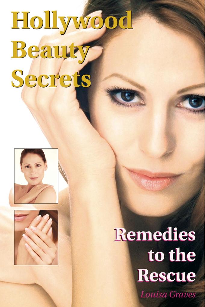 Hollywood Beauty Secrets: Remedies to the Rescue