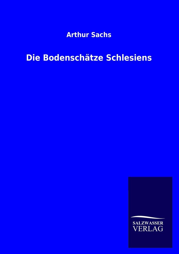 Die Bodenschätze Schlesiens