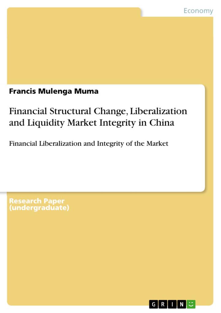 Financial Structural Change Liberalization and Liquidity Market Integrity in China