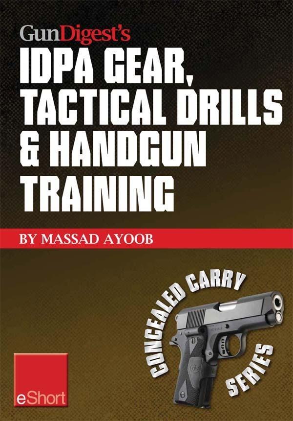 Gun Digest‘s IDPA Gear Tactical Drills & Handgun Training eShort