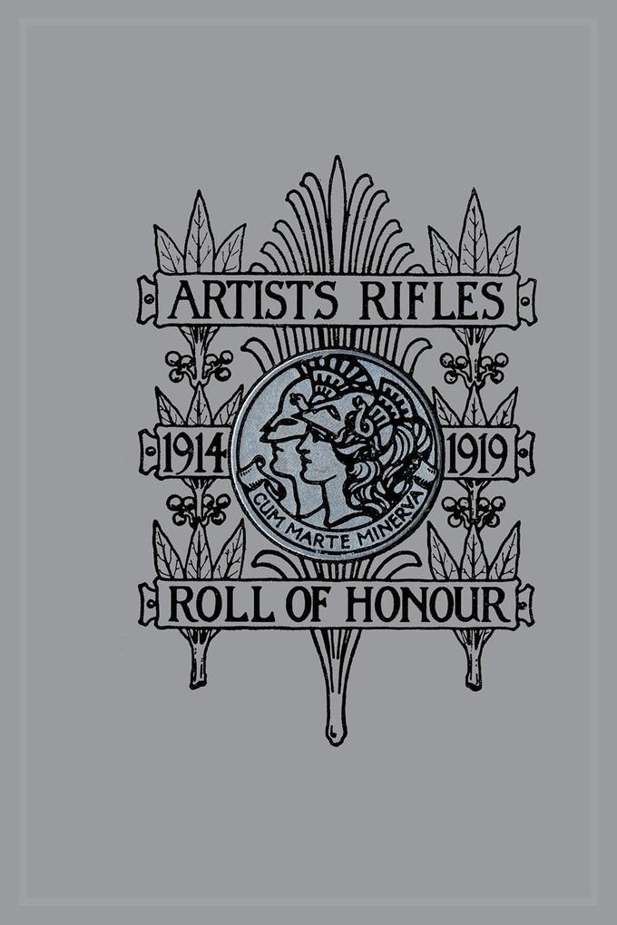 Artists Rifles. Regmental Roll of Honour and War Record 1914-1919