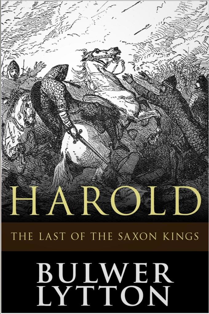 Harold the Last of the Saxon Kings