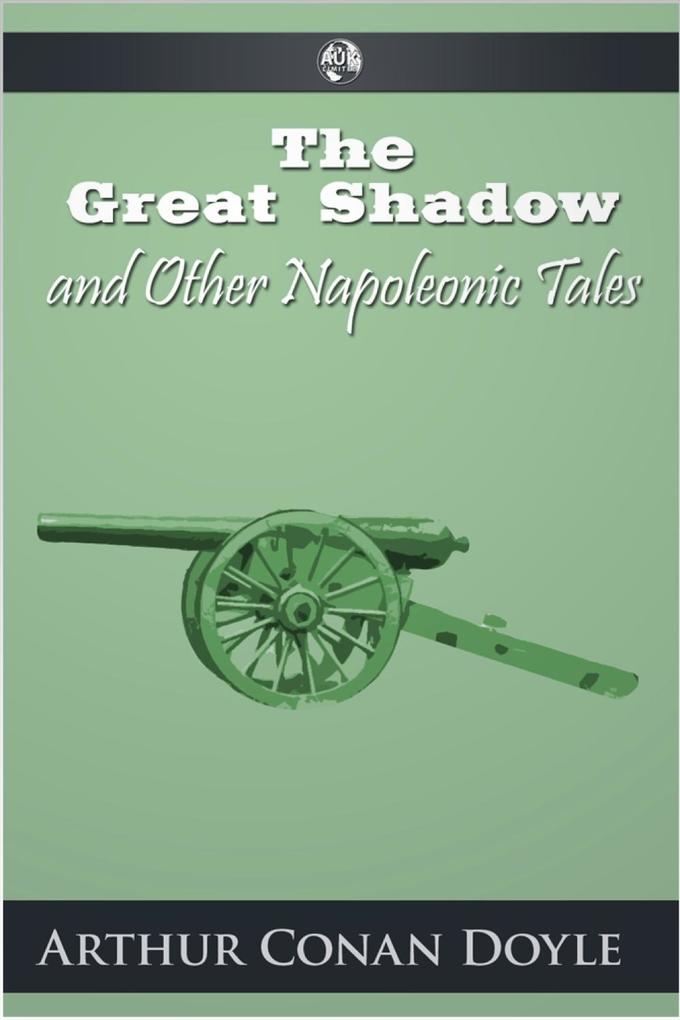 Great Shadow and Other Napoleonic Tales
