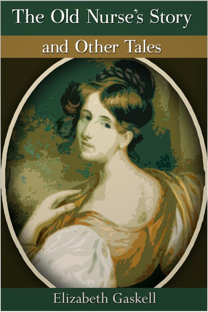 Old Nurse's Story and Other Tales - Elizabeth Gaskell