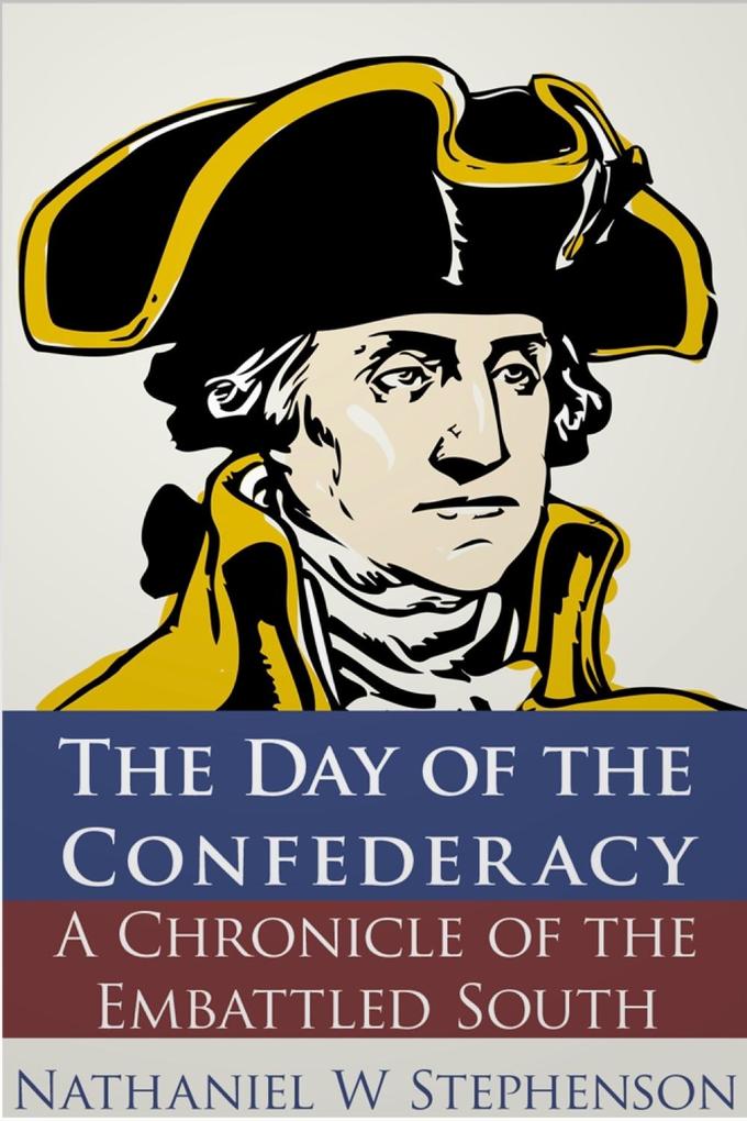 Day of the Confederacy - Nathaniel W. Stephenson