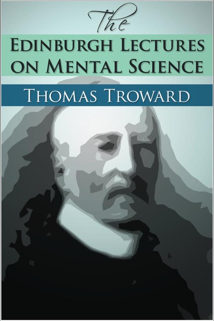 Edinburgh Lectures on Mental Science - Thomas Troward