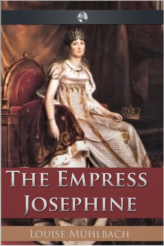 Empress Josephine - Louise Muhlbach
