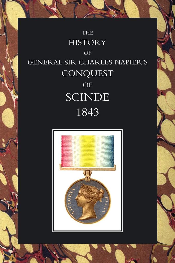 History of General Sir Charles Napier‘s Conquest of Scinde