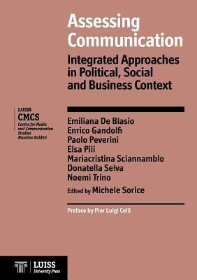 Assessing Communication. Integrated Approaches in Political Social and Business Context
