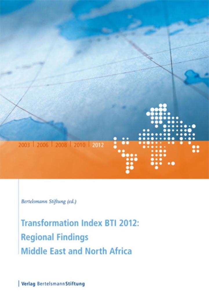 Transformation Index BTI 2012: Regional Findings Middle East and North Africa