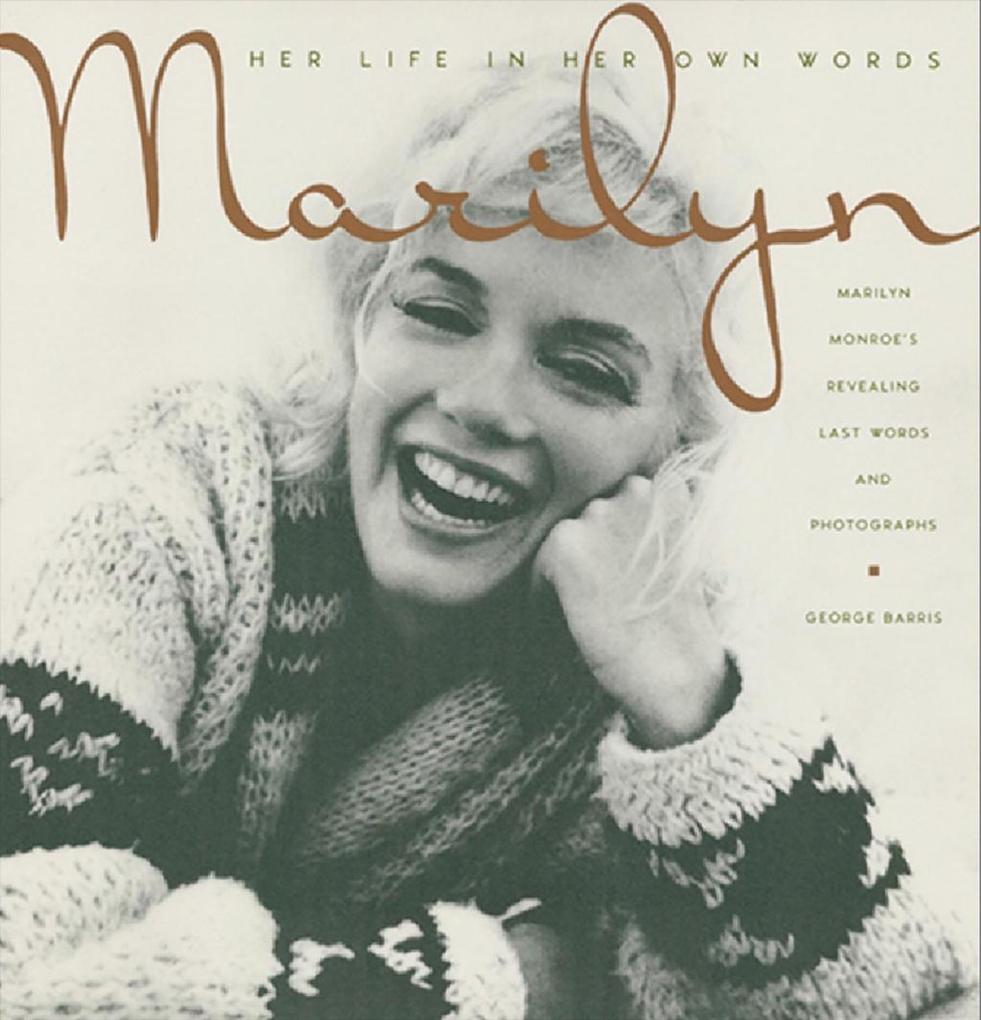 Marilyn: Her Life In Her Own Words - George Barris