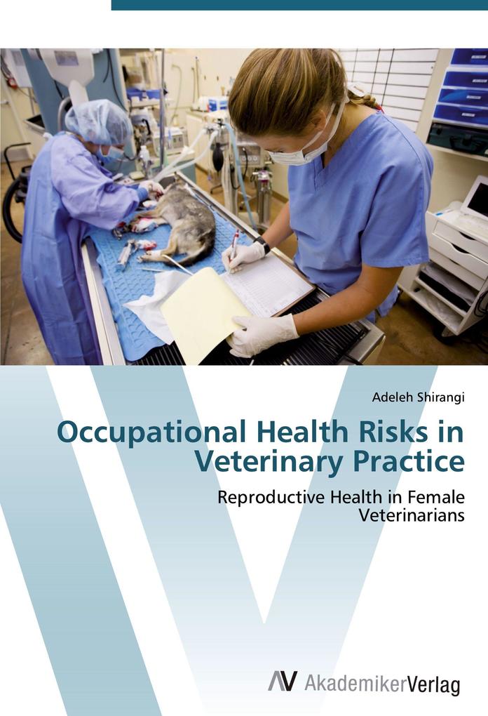 Occupational Health Risks in Veterinary Practice
