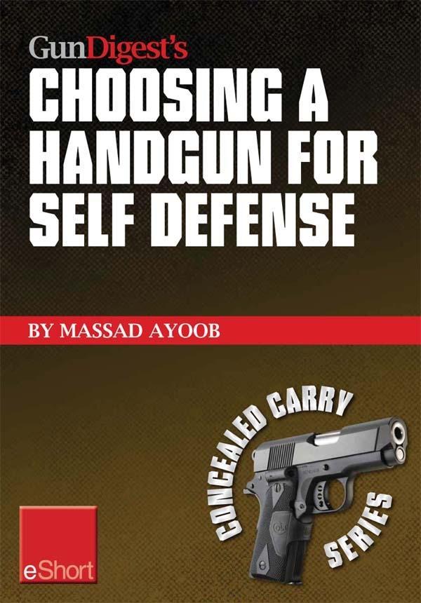 Gun Digest‘s Choosing a Handgun for Self Defense eShort