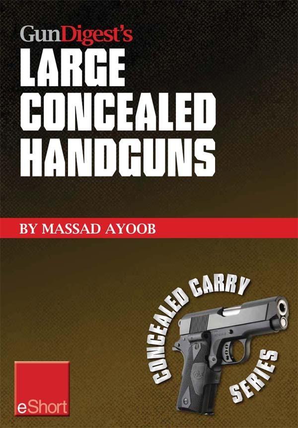 Gun Digest‘s Large Concealed Handguns eShort