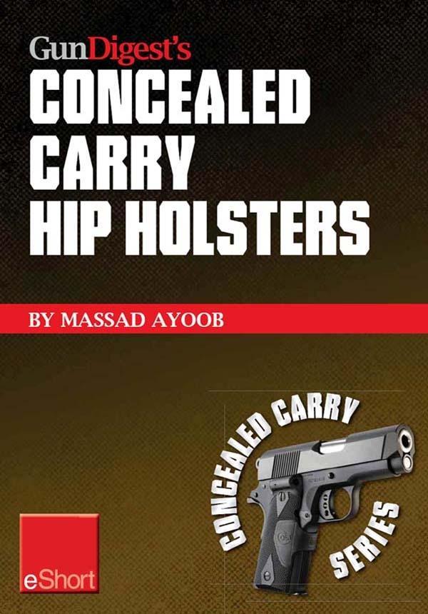 Gun Digest‘s Concealed Carry Hip Holsters eShort