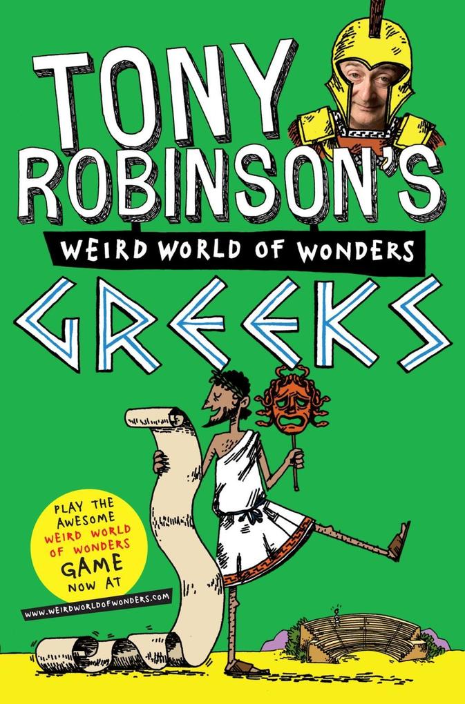 Tony Robinson's Weird World of Wonders! Greeks - Tony Robinson