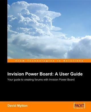 Invision Power Board : A User Guide