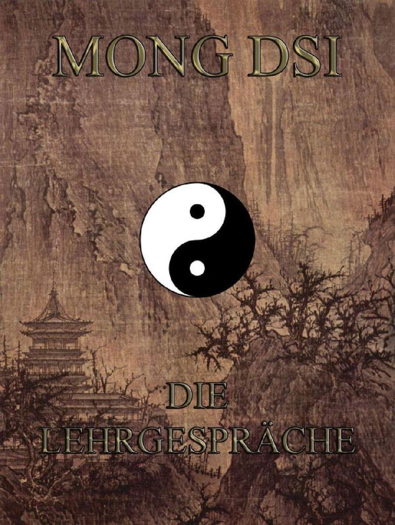 Mong Dsi - Die Lehrgespraeche des Meisters Meng K‘o