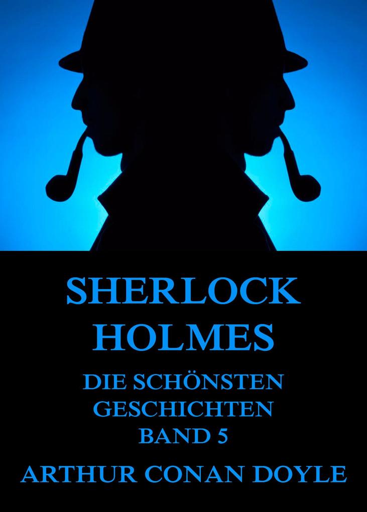 Sherlock Holmes - Die schönsten Geschichten Band 5