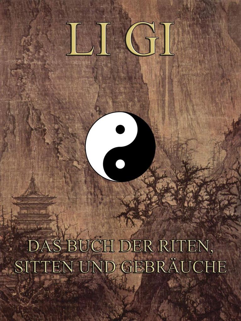 Li Gi - Das Buch der Riten Sitten und Gebräuche