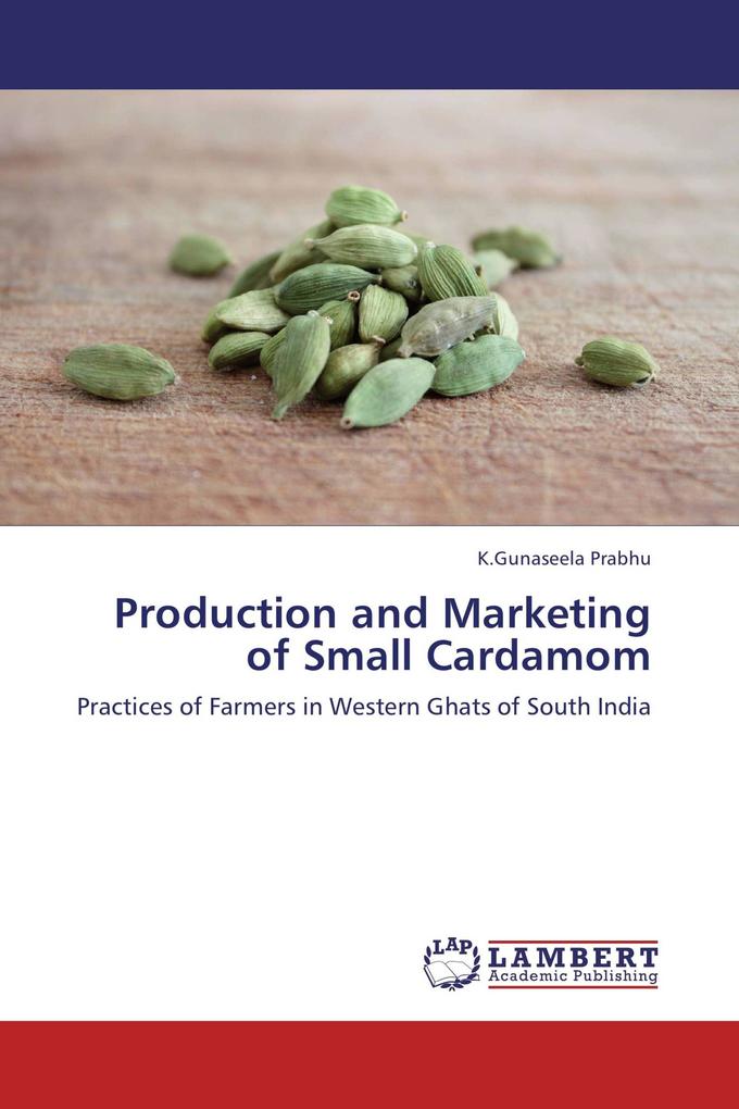 Production and Marketing of Small Cardamom