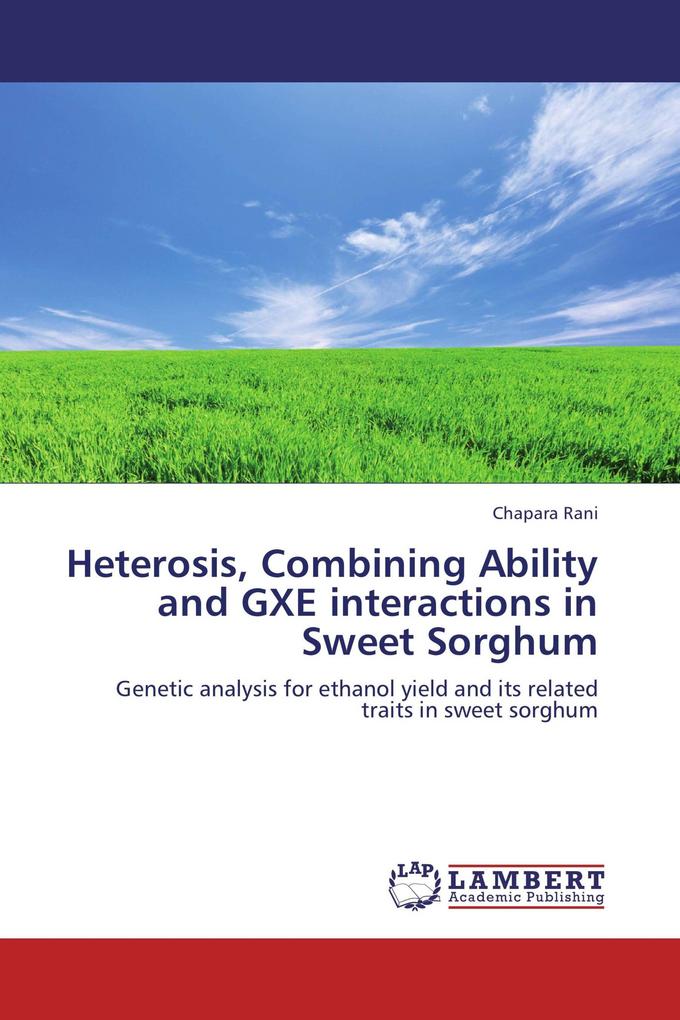 Heterosis Combining Ability and GXE interactions in Sweet Sorghum