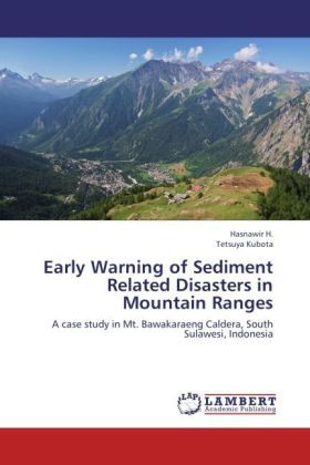 Early Warning of Sediment Related Disasters in Mountain Ranges - H. Hasnawir/ Tetsuya Kubota