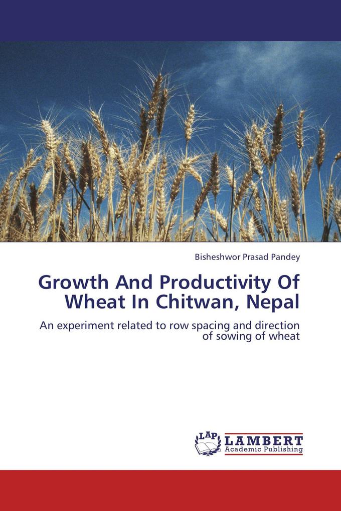 Growth And Productivity Of Wheat In Chitwan Nepal
