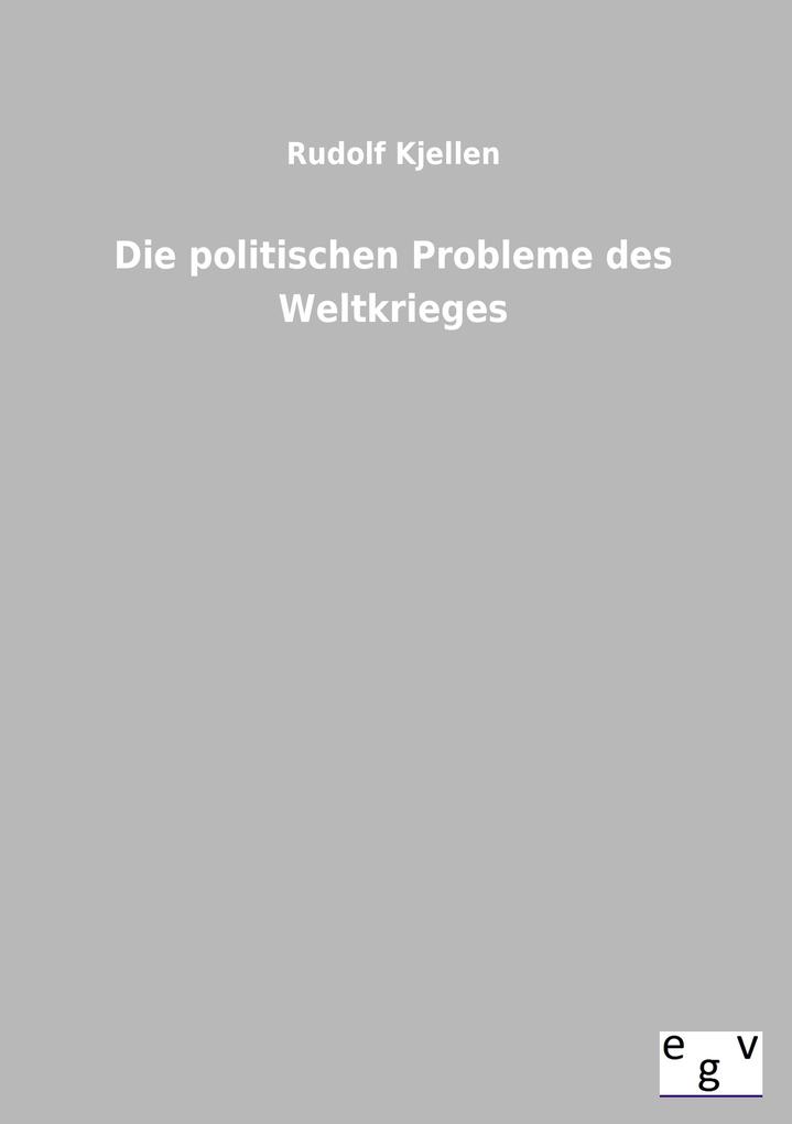 Die politischen Probleme des Weltkrieges