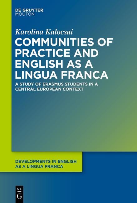 Communities of Practice and English as a Lingua Franca - Karolina Kalocsai