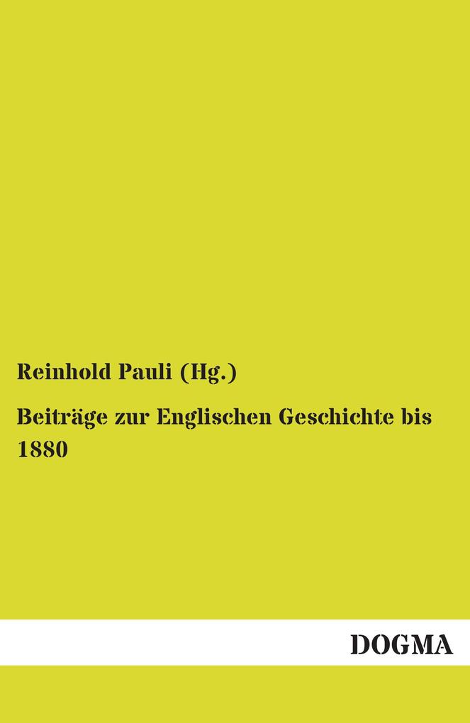 Beiträge zur Englischen Geschichte bis 1880