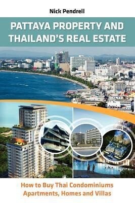 Pattaya Property & Thailand Real Estate - How to Buy Condominiums Apartments Flats and Villas on the Thai Property Market