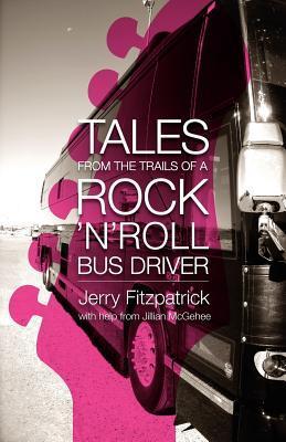 Tales from the Trails of a Rock ‘n‘ Roll Bus Driver