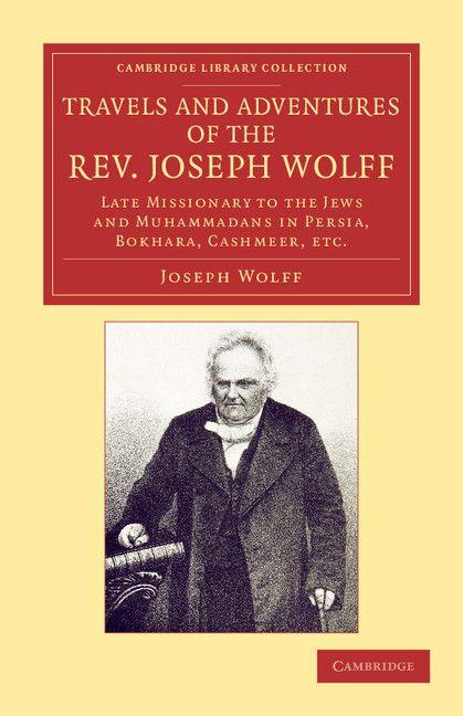 Travels and Adventures of the REV. Joseph Wolff D.D. LL.D.