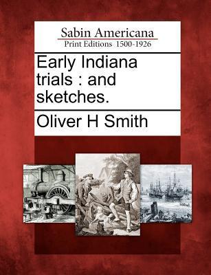 Early Indiana trials: and sketches.