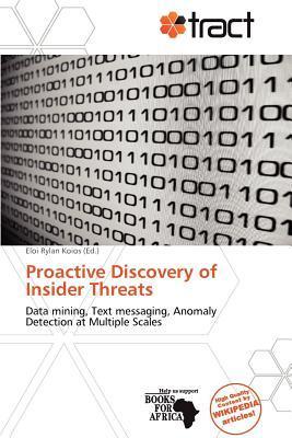 Proactive Discovery of Insider Threats
