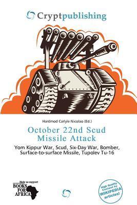 October 22nd Scud Missile Attack