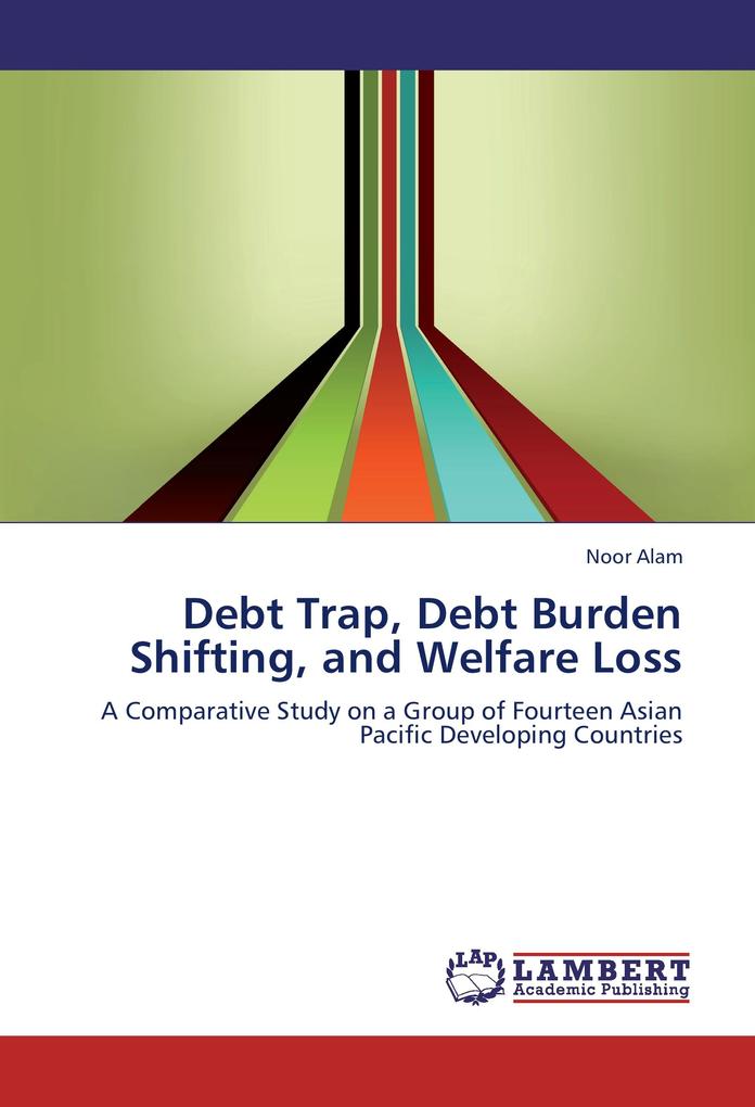 Debt Trap Debt Burden Shifting and Welfare Loss