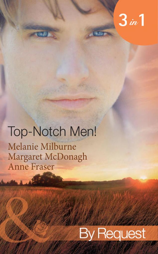 Top- Notch Men!: In Her Boss‘s Special Care (Top-Notch Docs) / A Doctor Worth Waiting For (Top-Notch Docs) / Dr Campbell‘s Secret Son (Top-Notch Docs) (Mills & Boon By Request)