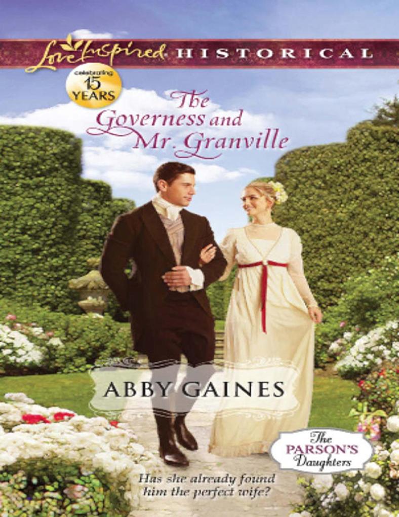 The Governess And Mr. Granville (Mills & Boon Love Inspired Historical) (The Parson‘s Daughters Book 2)